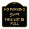 Signmission No Parking-Sorry This Lot Is Full, Black & Gold Aluminum Sign, 18" x 18", BG-1818-23631 A-DES-BG-1818-23631 - alternate 1